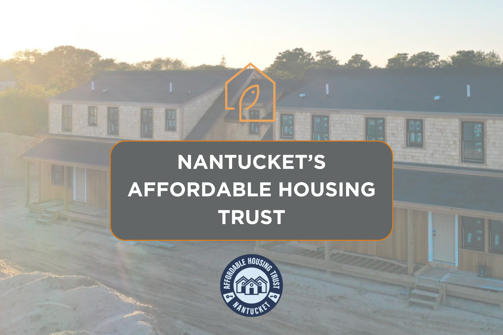 Affordable Housing Trust Nantucket